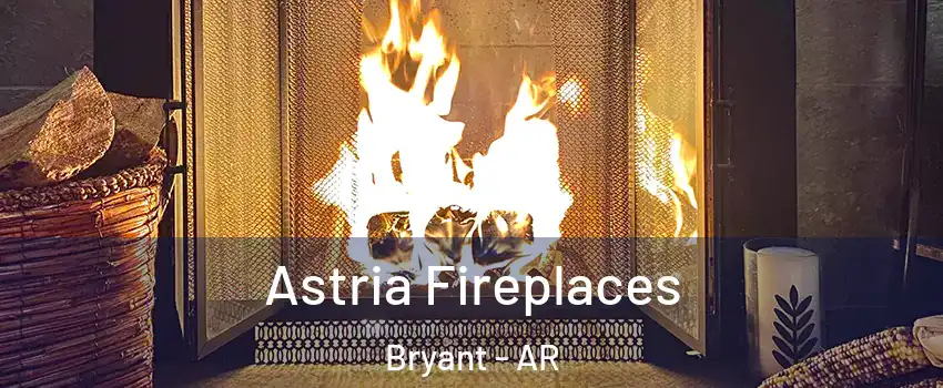  Astria Fireplaces Bryant - AR