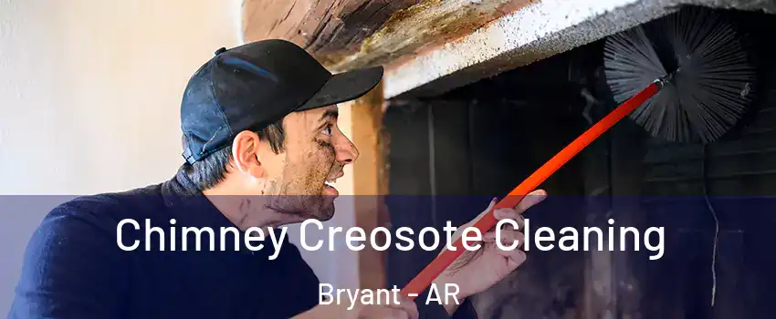  Chimney Creosote Cleaning Bryant - AR
