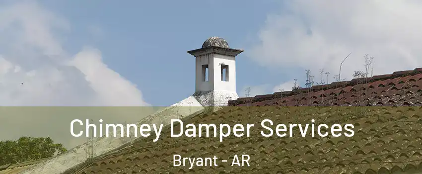  Chimney Damper Services Bryant - AR