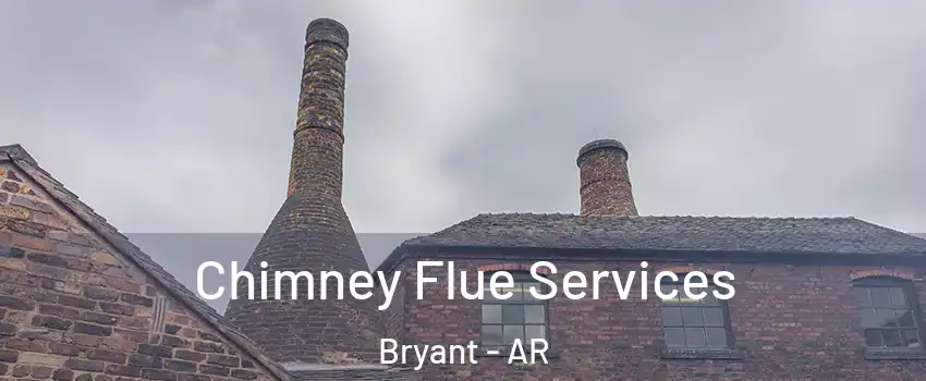  Chimney Flue Services Bryant - AR