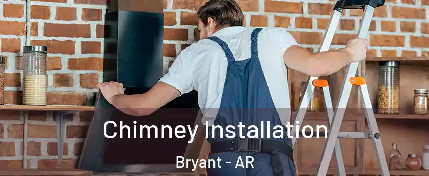  Chimney Installation Bryant - AR