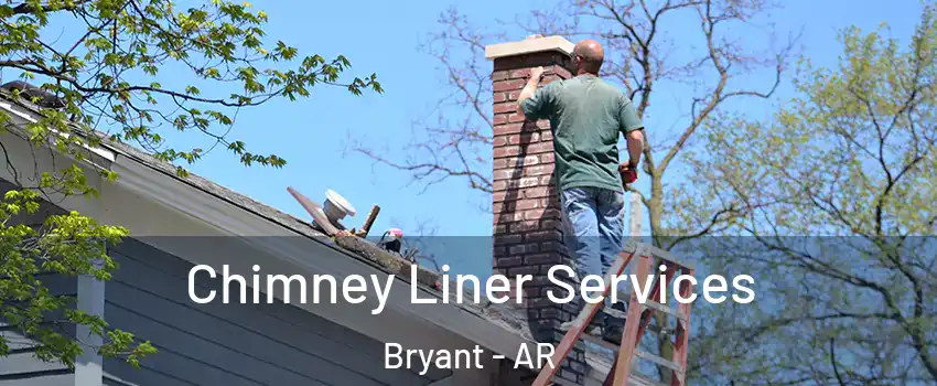  Chimney Liner Services Bryant - AR