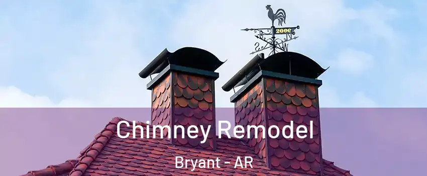  Chimney Remodel Bryant - AR