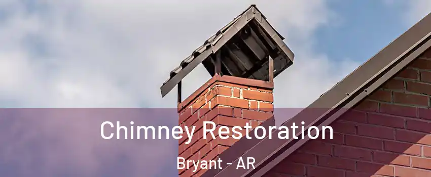  Chimney Restoration Bryant - AR