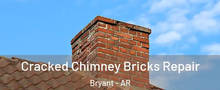  Cracked Chimney Bricks Repair Bryant - AR