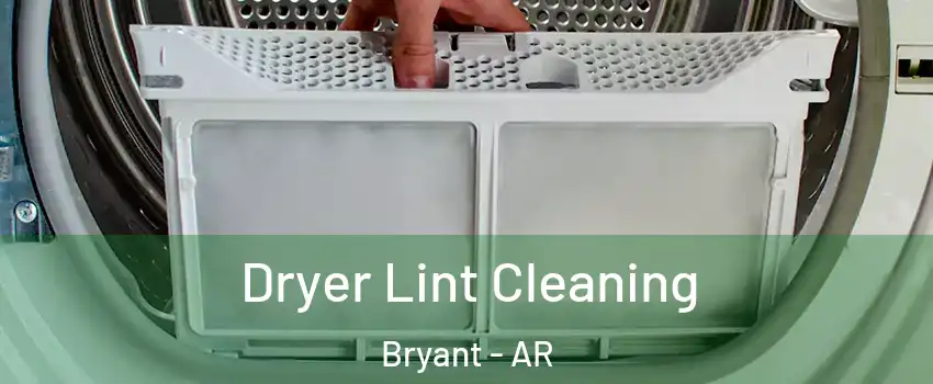  Dryer Lint Cleaning Bryant - AR