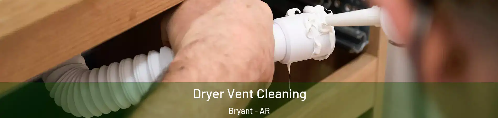  Dryer Vent Cleaning Bryant - AR