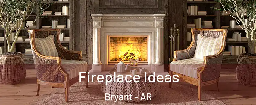  Fireplace Ideas Bryant - AR
