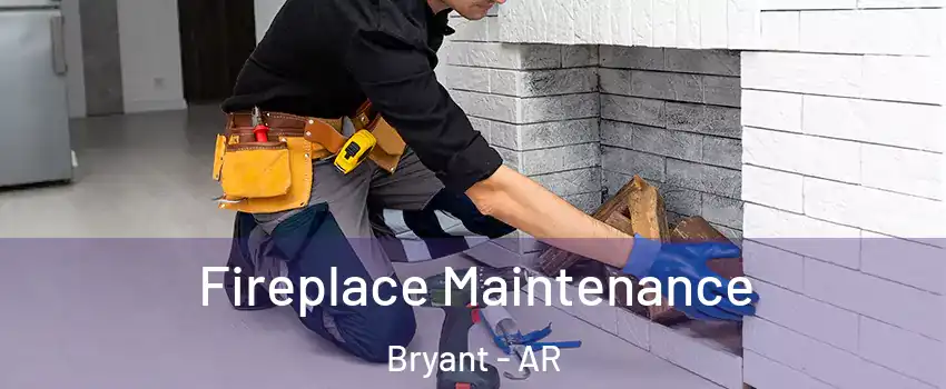  Fireplace Maintenance Bryant - AR