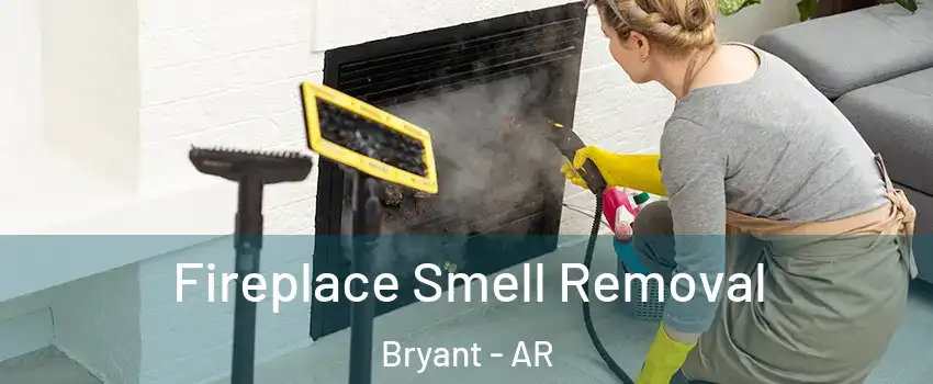 Fireplace Smell Removal Bryant - AR