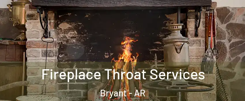  Fireplace Throat Services Bryant - AR