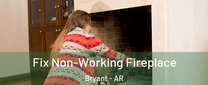  Fix Non-Working Fireplace Bryant - AR