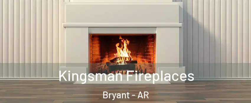  Kingsman Fireplaces Bryant - AR