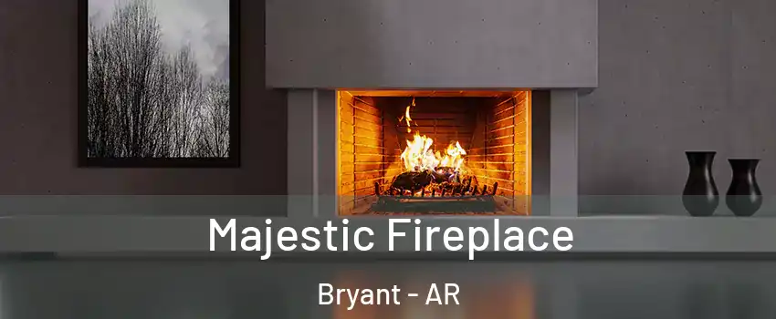  Majestic Fireplace Bryant - AR