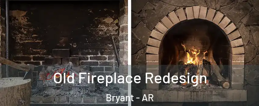  Old Fireplace Redesign Bryant - AR