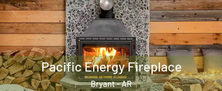  Pacific Energy Fireplace Bryant - AR