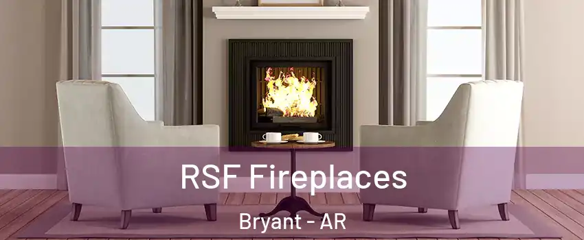  RSF Fireplaces Bryant - AR